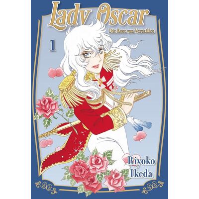 Riyoko Ikeda Lady Oscar: Die Rose Von Versailles 01: Der Klassiker Als Neuauflage! Ein Manga Über Liebe, Intrigen Und Revolution Im Frankreich Des 18. Jahrhunderts. Publicité Riyoko Ikeda Lady Oscar: Die Rose Von Versailles 01: Der Klassiker Als Neuauflage! Ein Manga Über Liebe, Intrigen Und Revolution Im Frankreich Des 18. Jahrhunderts. Publicité