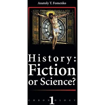 Fomenko, Dr Anatoly T History: Fiction Or Science? Chronology 1 - Publicité Fomenko, Dr Anatoly T History: Fiction Or Science? Chronology 1 - Publicité