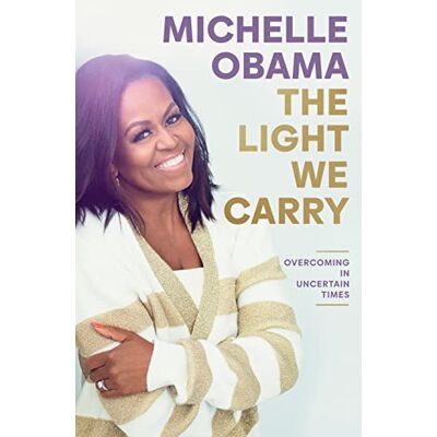 Michelle Obama The Light We Carry: Overcoming In Uncertain Times - Publicité Michelle Obama The Light We Carry: Overcoming In Uncertain Times - Publicité
