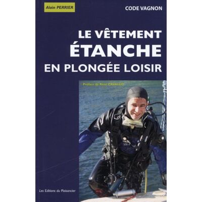 Alain Perrier Le Vêtement Étanche En Plongée Loisir : Code Vagnon - Publicité Alain Perrier Le Vêtement Étanche En Plongée Loisir : Code Vagnon - Publicité