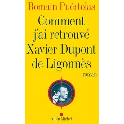 Romain Puértolas Comment J'Ai Retrouvé Xavier Dupont De Ligonnès - Publicité Romain Puértolas Comment J'Ai Retrouvé Xavier Dupont De Ligonnès - Publicité