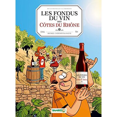 Hervé Richez Les Fondus Du Vin Des Côtes Du Rhône - Publicité Hervé Richez Les Fondus Du Vin Des Côtes Du Rhône - Publicité
