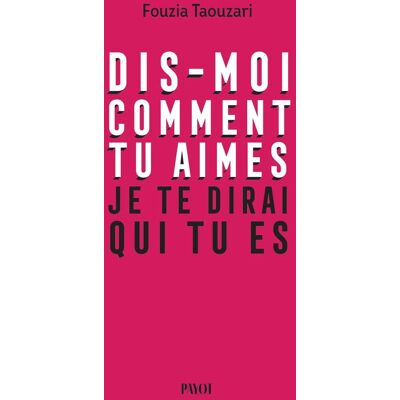 Fouzia Taouzari Dis-Moi Comment Tu Aimes, Je Te Dirai Qui Tu Es - Publicité Fouzia Taouzari Dis-Moi Comment Tu Aimes, Je Te Dirai Qui Tu Es - Publicité