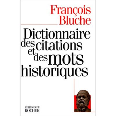 BLUCHE François Dictionnaire Des Citations Et Des Mots Historiques - Publicité BLUCHE François Dictionnaire Des Citations Et Des Mots Historiques - Publicité