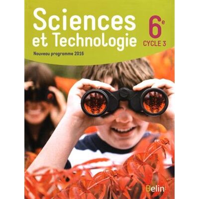 Belin Sciences Et Technologie 6e, Cycle 3 : Nouveau Programme 2016 - Publicité Belin Sciences Et Technologie 6e, Cycle 3 : Nouveau Programme 2016 - Publicité