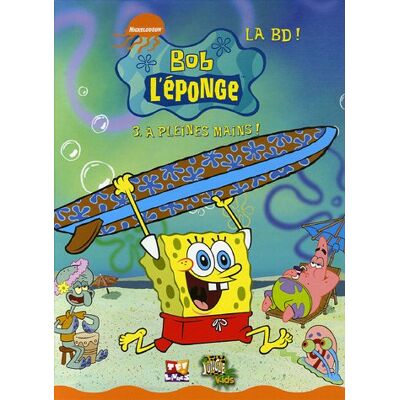 Bob L'Éponge : La Bd !. Vol. 3. A Pleines Mains ! - Publicité Bob L'Éponge : La Bd !. Vol. 3. A Pleines Mains ! - Publicité