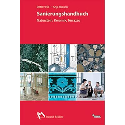 Detlev Hill Sanierungshandbuch: Naturstein, Keramik, Terrazzo - Publicité Detlev Hill Sanierungshandbuch: Naturstein, Keramik, Terrazzo - Publicité