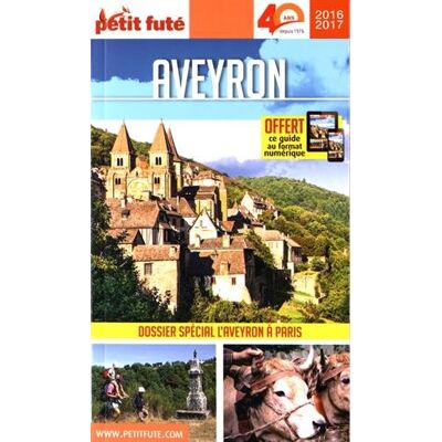 Petit Futé Aveyron : 2016-2017 : Dossier Spécial L'Aveyron À Paris - Publicité Petit Futé Aveyron : 2016-2017 : Dossier Spécial L'Aveyron À Paris - Publicité