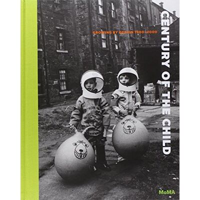 Juliet Kinchin Century Of The Child : Growing By Design 1900-2000 - Publicité Juliet Kinchin Century Of The Child : Growing By Design 1900-2000 - Publicité