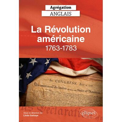 Collectif La Révolution Américaine, 1763-1783 : Agrégation Anglais - Publicité Collectif La Révolution Américaine, 1763-1783 : Agrégation Anglais - Publicité