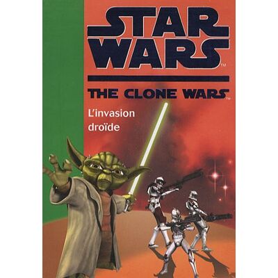 Hachette Star Wars : The Clone Wars. Vol. 1. L'Invasion Droïde - Publicité Hachette Star Wars : The Clone Wars. Vol. 1. L'Invasion Droïde - Publicité