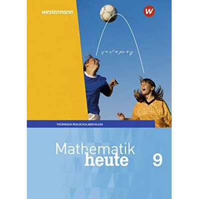 Mathematik Heute - Ausgabe 2018 Für Thüringen: Schülerband 9 Realschulbildungsgang - Publicité Mathematik Heute - Ausgabe 2018 Für Thüringen: Schülerband 9 Realschulbildungsgang - Publicité