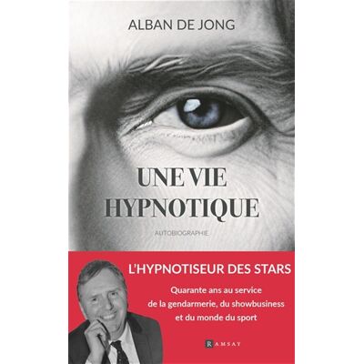 Jong, Alban de Une Vie Hypnotique : Autobiographie - Publicité Jong, Alban de Une Vie Hypnotique : Autobiographie - Publicité