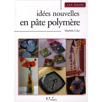 Mathilde Colas Idées Nouvelles En Pâte Polymère - Publicité Mathilde Colas Idées Nouvelles En Pâte Polymère - Publicité