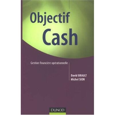David Brault Objectif Cash : Gestion Financière Opérationnelle - Publicité David Brault Objectif Cash : Gestion Financière Opérationnelle - Publicité