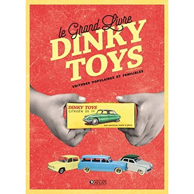 Collectif Le Grand Livre Dinky Toys : Voitures Populaires Et Familiales - Publicité Collectif Le Grand Livre Dinky Toys : Voitures Populaires Et Familiales - Publicité