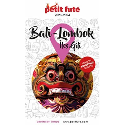 Petit Futé Bali, Lombok, Îles Gili : 2023-2024 - Publicité Petit Futé Bali, Lombok, Îles Gili : 2023-2024 - Publicité