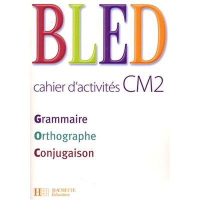 Daniel Berlion Bled Cahier D'Activités Cm2 : Grammaire, Orthographe, Conjugaison - Publicité Daniel Berlion Bled Cahier D'Activités Cm2 : Grammaire, Orthographe, Conjugaison - Publicité
