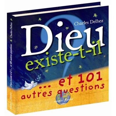 Charles Delhez Dieu Existe-T-Il ? : Et 101 Autres Questions - Publicité Charles Delhez Dieu Existe-T-Il ? : Et 101 Autres Questions - Publicité