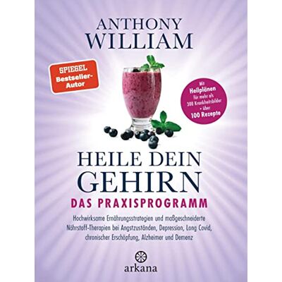 Anthony William Heile Dein Gehirn – Das Praxisprogramm: Band 2 Von 2: Hochwirksame Ernährungsstrategien Und Maßgeschneiderte Nährstoff-Therapien Bei Angstzuständen, ... Als 300 Krankheitsbilder + Über 100 Rezepte - Publicité Anthony William Heile Dein Gehirn – Das Praxisprogramm: Band 2 Von 2: Hochwirksame Ernährungsstrategien Und Maßgeschneiderte Nährstoff-Therapien Bei Angstzuständen, ... Als 300 Krankheitsbilder + Über 100 Rezepte - Publicité