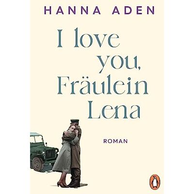 Hanna Aden I Love You, Fräulein Lena: Roman - Publicité Hanna Aden I Love You, Fräulein Lena: Roman - Publicité