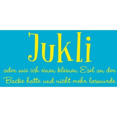 Poetter, Corinna C. Jukli Oder Wie Ich Einen Kleinen Esel An Der Backe Hatte Und Nicht Mehr Loswurde: Ein Kinderbuch Ab 11 Jahren Über Familie, Freundschaft Und Identität - Publicité Poetter, Corinna C. Jukli Oder Wie Ich Einen Kleinen Esel An Der Backe Hatte Und Nicht Mehr Loswurde: Ein Kinderbuch Ab 11 Jahren Über Familie, Freundschaft Und Identität - Publicité
