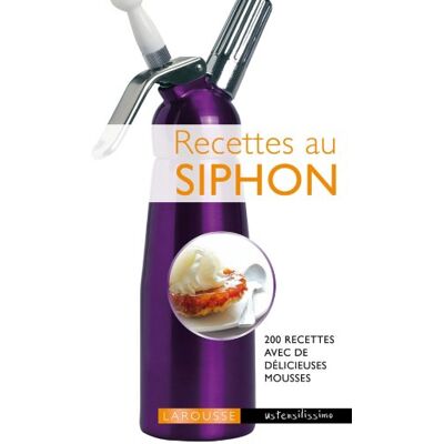 Larousse Recettes Au Siphon : 40 Mousses Et 200 Recettes Pour Les Déguster - Publicité Larousse Recettes Au Siphon : 40 Mousses Et 200 Recettes Pour Les Déguster - Publicité