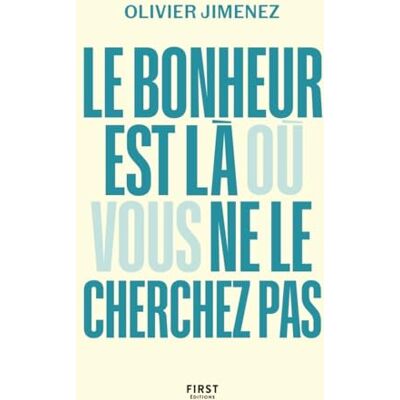 Olivier Jimenez Le Bonheur Est Là Où Vous Ne Le Cherchez Pas - Publicité Olivier Jimenez Le Bonheur Est Là Où Vous Ne Le Cherchez Pas - Publicité