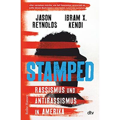 Jason Reynolds Stamped - Rassismus Und Antirassismus In Amerika: Jugendbuchausgabe Des National-Book-Award-Gewinners Gebrandmarkt Von Ibram X. Kendi (Reihe Hanser) - Publicité Jason Reynolds Stamped - Rassismus Und Antirassismus In Amerika: Jugendbuchausgabe Des National-Book-Award-Gewinners Gebrandmarkt Von Ibram X. Kendi (Reihe Hanser) - Publicité