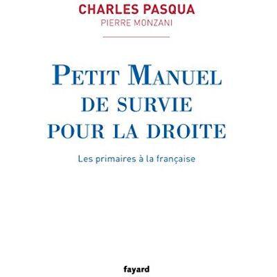Charles Pasqua Petit Manuel De Survie Pour La Droite : Les Primaires À La Française - Publicité Charles Pasqua Petit Manuel De Survie Pour La Droite : Les Primaires À La Française - Publicité