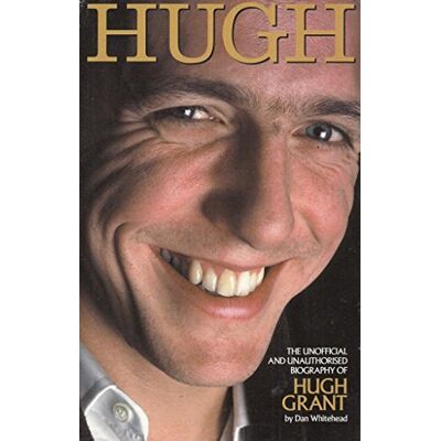 Dan Whitehead Hugh: The Unofficial Biography Of Hugh Grant (Kandour Biographies) - Publicité Dan Whitehead Hugh: The Unofficial Biography Of Hugh Grant (Kandour Biographies) - Publicité