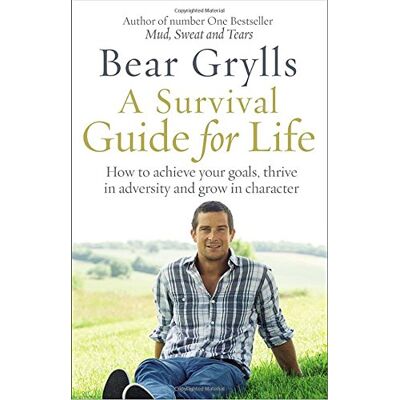 Bear Grylls A Survival Guide For Life - Publicité Bear Grylls A Survival Guide For Life - Publicité