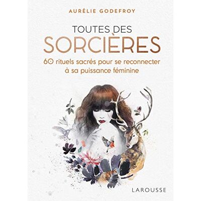 Toutes Des Sorcières : 60 Rituels Sacrés Pour Se Reconnecter À Sa Puissance Féminine - Publicité Toutes Des Sorcières : 60 Rituels Sacrés Pour Se Reconnecter À Sa Puissance Féminine - Publicité