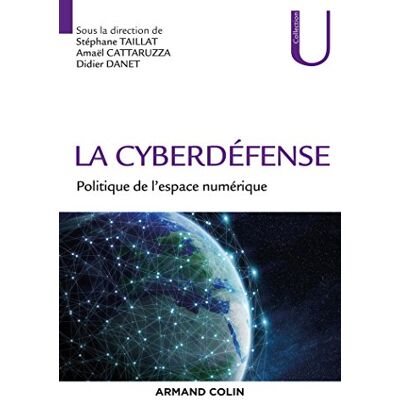 Collectif La Cyberdéfense : Politique De L'Espace Numérique - Publicité Collectif La Cyberdéfense : Politique De L'Espace Numérique - Publicité