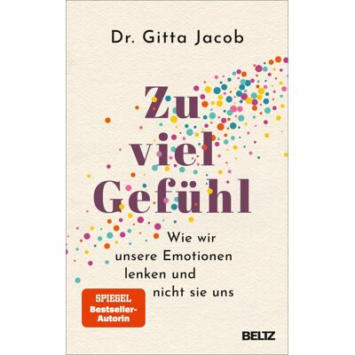 Gitta Jacob Zu Viel Gefühl: Wie Wir Unsere Emotionen Lenken Und Nicht Sie Uns - Publicité Gitta Jacob Zu Viel Gefühl: Wie Wir Unsere Emotionen Lenken Und Nicht Sie Uns - Publicité