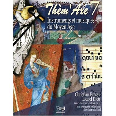 Christian Brassy Thèm'Axe 7 - Instruments Et Musiques Du Moyen-Age - Publicité Christian Brassy Thèm'Axe 7 - Instruments Et Musiques Du Moyen-Age - Publicité