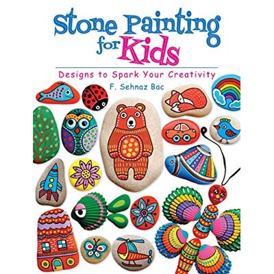 Bac, F. Sehnaz Stone Painting For Kids: Designs To Spark Your Creativity - Publicité Bac, F. Sehnaz Stone Painting For Kids: Designs To Spark Your Creativity - Publicité