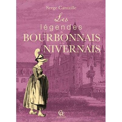 Serge Camaille Les Légendes Du Bourbonnais Et Du Nivernais - Publicité Serge Camaille Les Légendes Du Bourbonnais Et Du Nivernais - Publicité