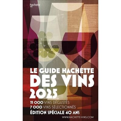 Le Guide Hachette Des Vins 2025 : 35.000 Vins Dégustés, 7.000 Vins Sélectionnés - Publicité Le Guide Hachette Des Vins 2025 : 35.000 Vins Dégustés, 7.000 Vins Sélectionnés - Publicité