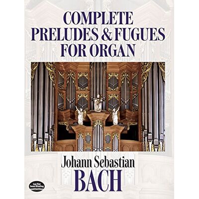 J.S. Bach Complete Preludes And Fugues For Organ (Dover Music For Organ) - Publicité J.S. Bach Complete Preludes And Fugues For Organ (Dover Music For Organ) - Publicité
