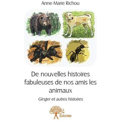 Anne-marie Richou De Nouvelles Histoires Fabuleuses De Nos Amis Les Animaux : Ginger Et Autres Histoires - Publicité Anne-marie Richou De Nouvelles Histoires Fabuleuses De Nos Amis Les Animaux : Ginger Et Autres Histoires - Publicité