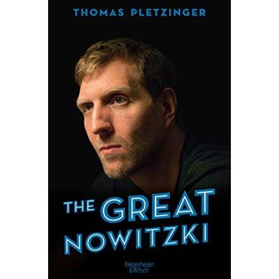 Thomas Pletzinger The Great Nowitzki: Das Außergewöhnliche Leben Des Großen Deutschen Sportlers - Publicité Thomas Pletzinger The Great Nowitzki: Das Außergewöhnliche Leben Des Großen Deutschen Sportlers - Publicité