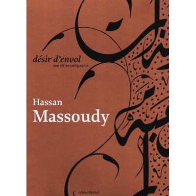 Hassan Massoudy Désir D'Envol : Une Vie En Calligraphie - Publicité Hassan Massoudy Désir D'Envol : Une Vie En Calligraphie - Publicité