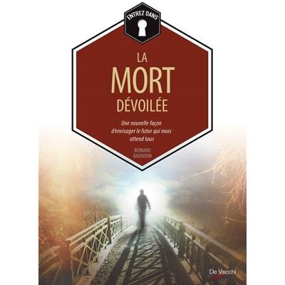 La Mort Dévoilée : Une Nouvelle Façon D'Envisager Le Futur Qui Nous Attend Tous - Publicité La Mort Dévoilée : Une Nouvelle Façon D'Envisager Le Futur Qui Nous Attend Tous - Publicité