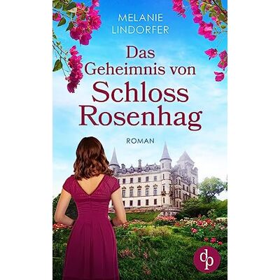 Melanie Lindorfer Das Geheimnis Von Schloss Rosenhag - Publicité Melanie Lindorfer Das Geheimnis Von Schloss Rosenhag - Publicité