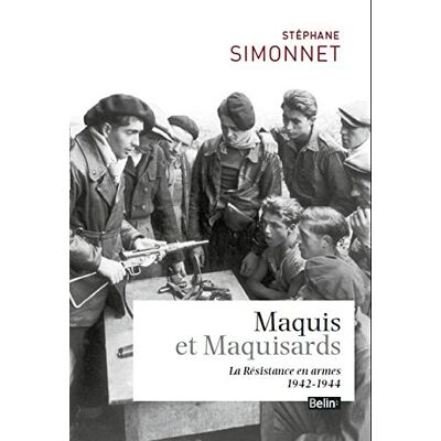 Stéphane Simmonet Maquis Et Maquisards : La Résistance En Armes : 1942-1944 - Publicité Stéphane Simmonet Maquis Et Maquisards : La Résistance En Armes : 1942-1944 - Publicité