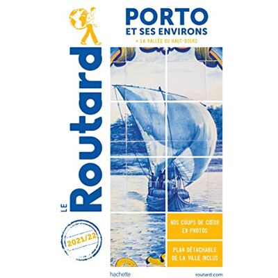 Le Routard Porto Et Ses Environs + La Vallée Du Haut-Douro : 2021-2022 - Publicité Le Routard Porto Et Ses Environs + La Vallée Du Haut-Douro : 2021-2022 - Publicité