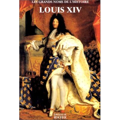 Collectif Les Grands Noms De L'Histoire. Louis Xiv - Publicité Collectif Les Grands Noms De L'Histoire. Louis Xiv - Publicité