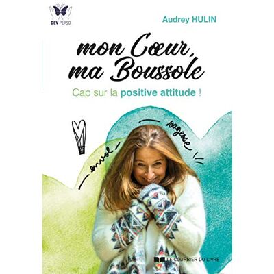 Mon Coeur Ma Boussole : Cap Sur La Positive Attitude ! - Publicité Mon Coeur Ma Boussole : Cap Sur La Positive Attitude ! - Publicité