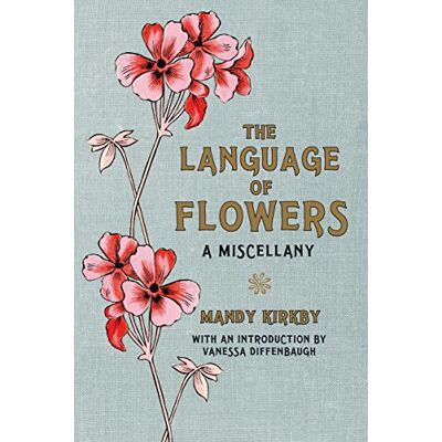 Mandy Kirkby The Language Of Flowers Gift Book - Publicité Mandy Kirkby The Language Of Flowers Gift Book - Publicité